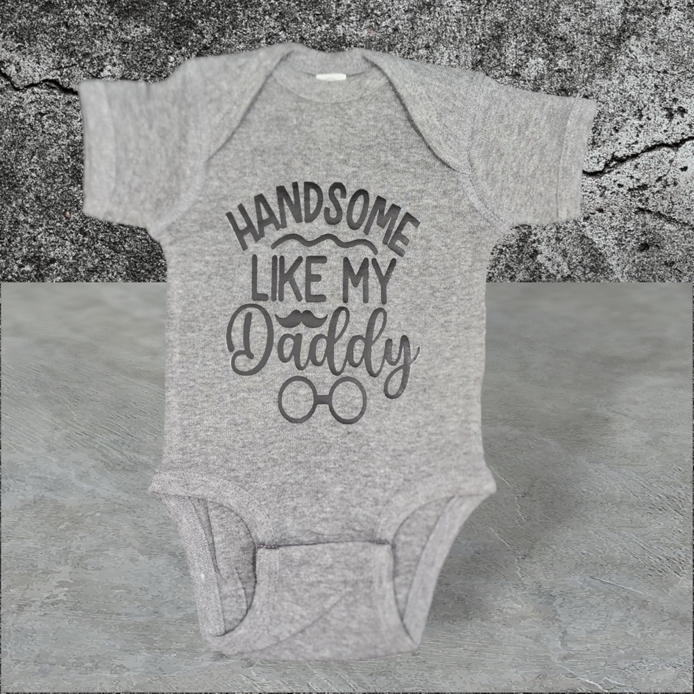 Gray Baby Onesie - Handsome Like My Daddy